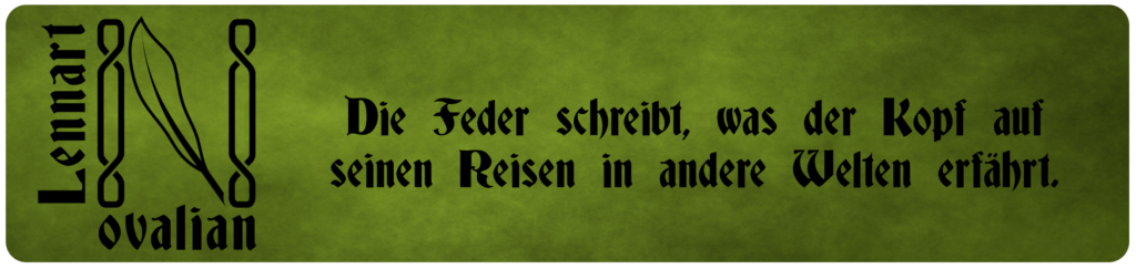 Lennart Novalian - Die Feder schreibt, was der Kopf auf seinen Reisen in andere Welten erfährt.